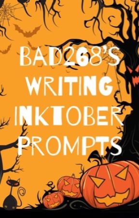 BAD268's Writing Inktober Prompts by BAD268