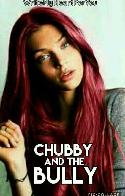 CHUBBY and the BULLY (Lesbian) by WriteMyHeartForYou