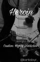 Heroin || BWWM||Book.1 by kxnkslxyr_