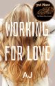 Working for Love by AJtheWriter22