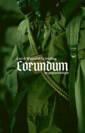 Corundum || Wizard of Oz Retelling  by popcornknight