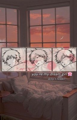 You're my dream girl.🌸 | Denji x Reader  cover