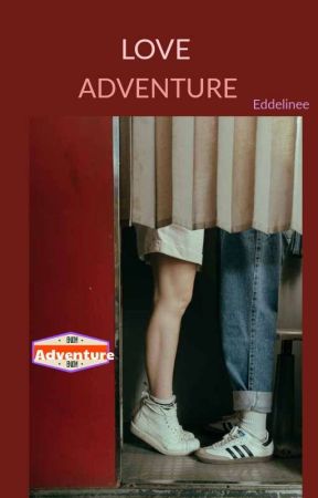 LOVE ADVENTURE  by Eddelinee