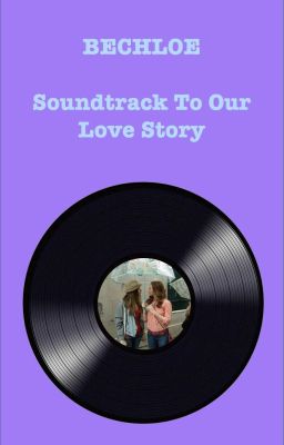 Bechloe - Soundtrack To Our Love Story cover