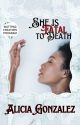 She is Fatal to Death (Standalone Story) by writeraliciagonzalez