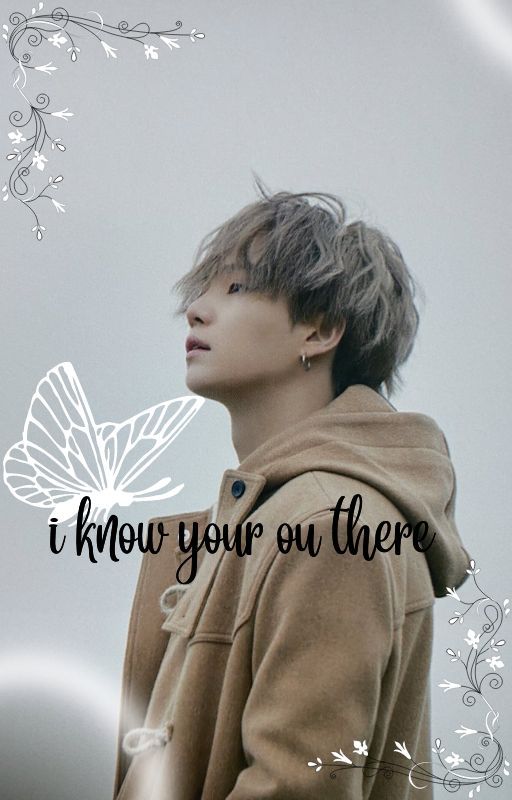 I know you are out there| MIN YOONGI X Y/N by ArishaYameen