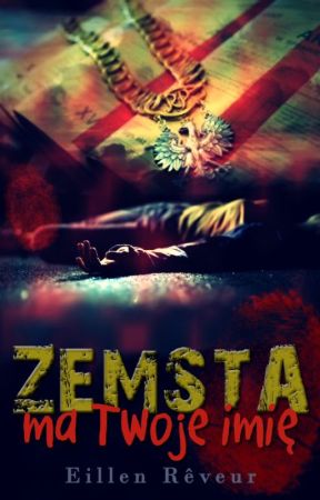 Zemsta ma Twoje imię by EillenReveur