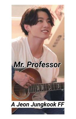 Mr. Professor [A Jeon Jungkook FF] cover