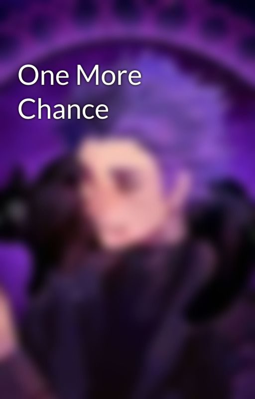 One More Chance  by Amiah425