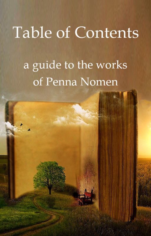 Table of Contents: A Guide to My Stories by PennaNomen