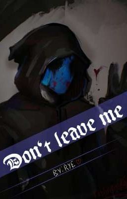 Don't leave me,, Eyeless jack x  F! Reader cover