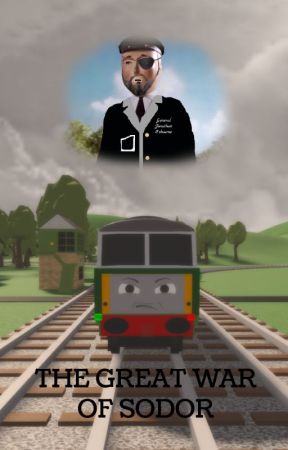 The Great War Of Sodor | A Thomas The Tank Engine AU Series by xavieriese07