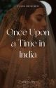 Once Upon a Time In India by bhavi_2805