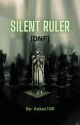 Silent Ruler [DNF] by _imgonenow_