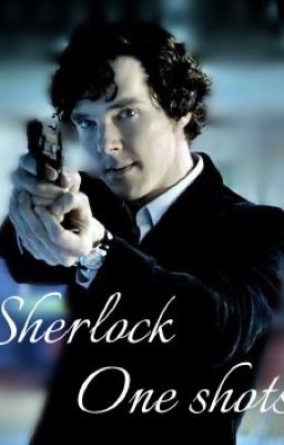 Sherlock One Shots (Requests open!) cover