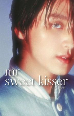 mr. sweet kisser. markhyuck (ON HOLD⚠️) by MARKSOI