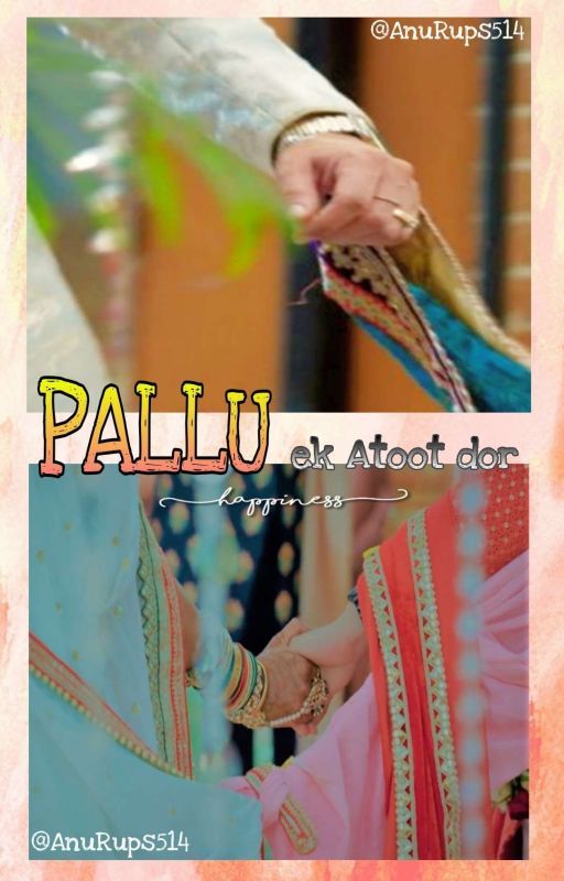 PALLU - Ek Atoot Dor by AnuRups514