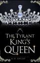 The Tyrant King's Queen by anjay_writess