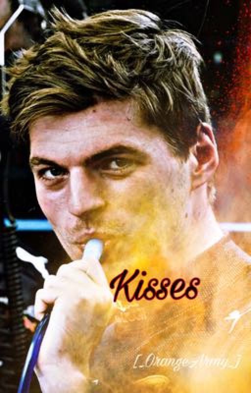 Max Verstappen ~ Kisses ~ F1 thened story  by TheOrangeArmy