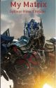 My Matrix || Optimus Prime by ddemooon