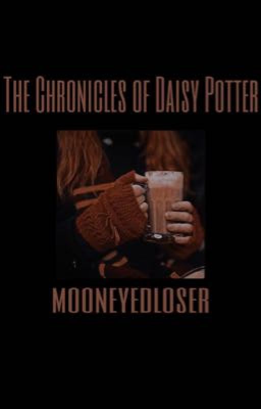 The Chronicles of Daisy Potter by mooneyedloser