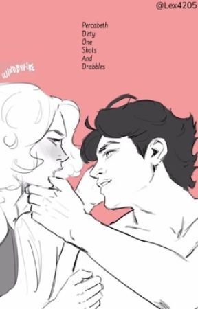 Percabeth Dirty One Shots and Drabbles by Lex4205