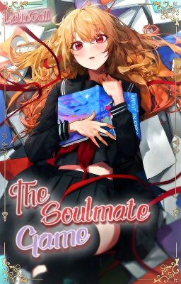 The Soulmate Game (REVERSE HAREM X READER) cover