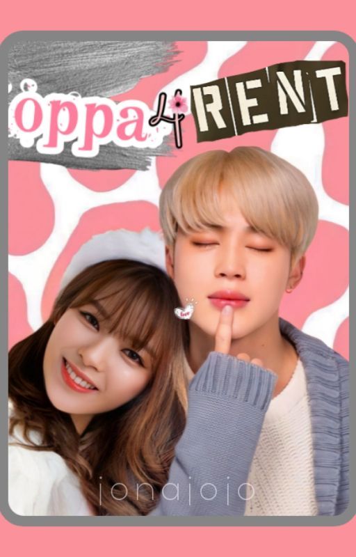 OPPA 4 RENT (Jeongyeon and Jimin Fanfiction) by jeongminlove