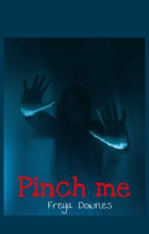 Pinch Me by YoungWriter172