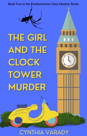 The Girl and the Clock Tower Murder: Pandemonium Cozy Mystery #2 by CynthiaVarady