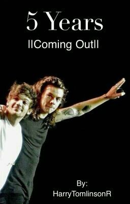 ||5 years|| - Larry Stylinson- Coming out|| cover