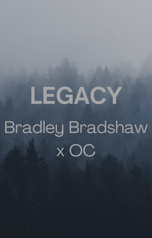 Legacy || Bradley Bradshaw by cookieforbrookie