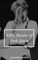 Fifty Shades Of Park Jimin  by watboutthis