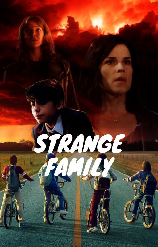 STRANGE FAMILY ━ Stranger Things by JustSomeWackyWriter