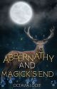 Abbernathy and Magick's End |Trilogy Now Complete! by OctaviaLocke