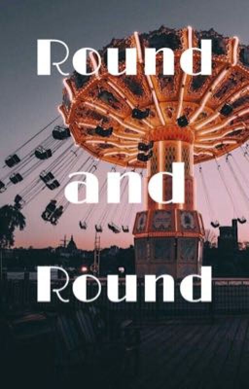 Round and Round|| Ride The Cyclone by Ronniesfanficcorner