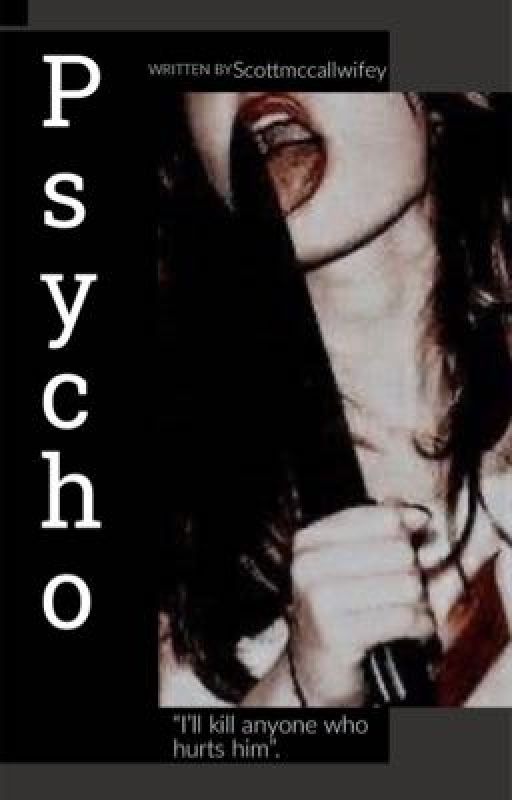 Psycho by scottmccallwifey