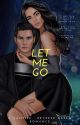 Let Me Go by IvyWrites123