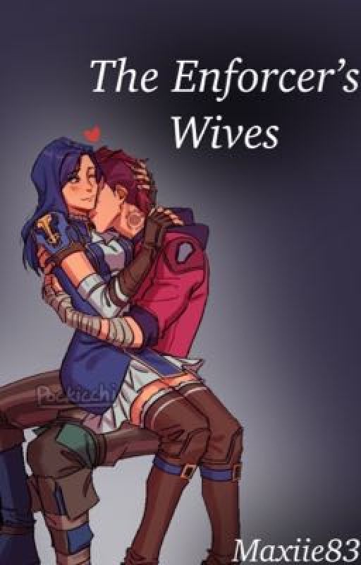 The Enforcer's Wives (Vi x Caitlyn x Fem!Y/N) by Maxiie83