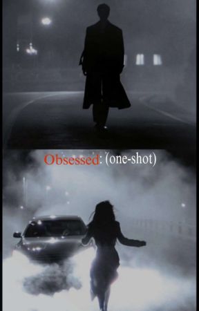 OBSESSION : (One-Shoot) by Rahmawiraa