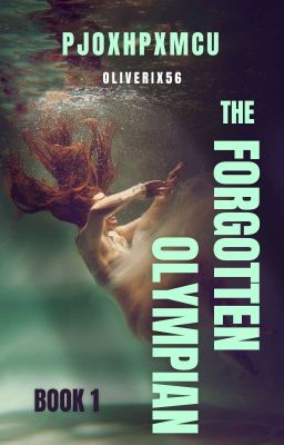 The Forgotten Olympian |BOOK 1| PJO X HP | Alexandra Marine cover