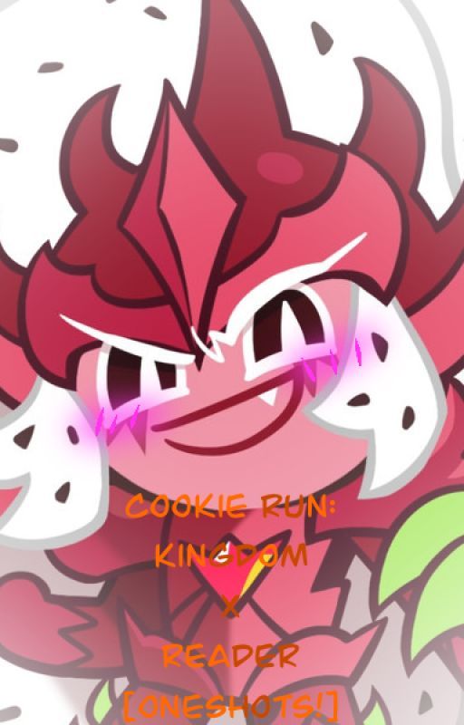 Cookie Run Kingdom X Reader Oneshots [DISCONTINUED.] by TrinityKitsuneFury