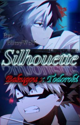 Silhouette | Suicidal Todoroki x Bakugou cover