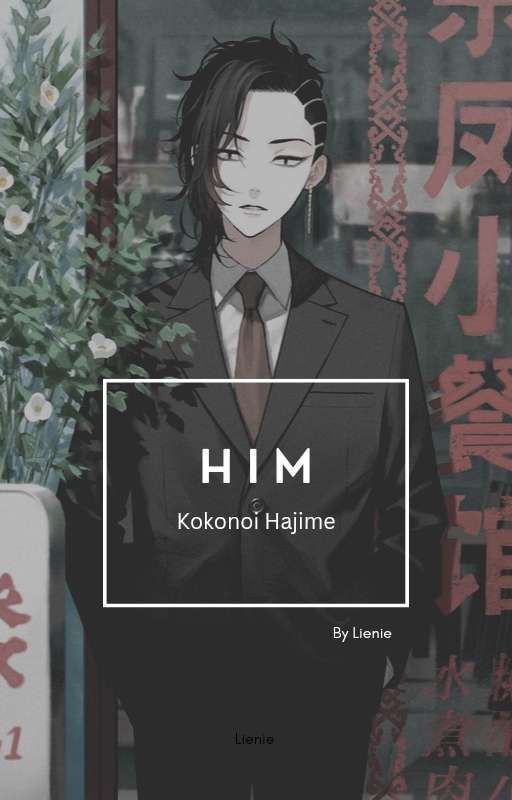 𝙃𝙄𝙈  | kokonoi Hajime by runlienie