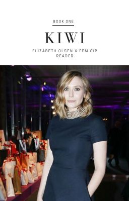 Kiwi (Elizabeth Olsen x Fem GiP Reader cover