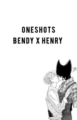 Oneshots - ||Bendy x Henry|| cover