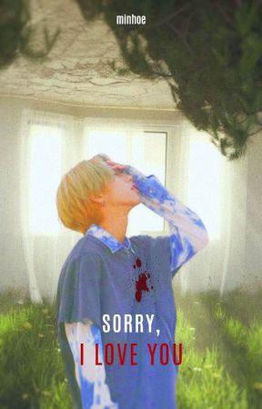 Sorry, I love you •Minsung• by Blooholic