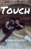 Touch | A KarlNotFound Mini Story