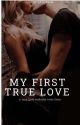 My First True Love Vol1 by daria_lorena