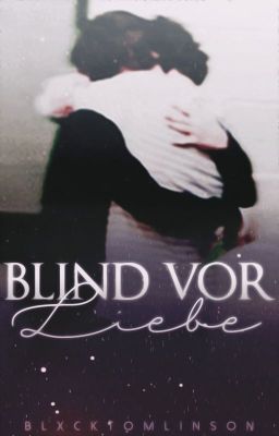 Blind vor Liebe. Larry AU ✔ cover